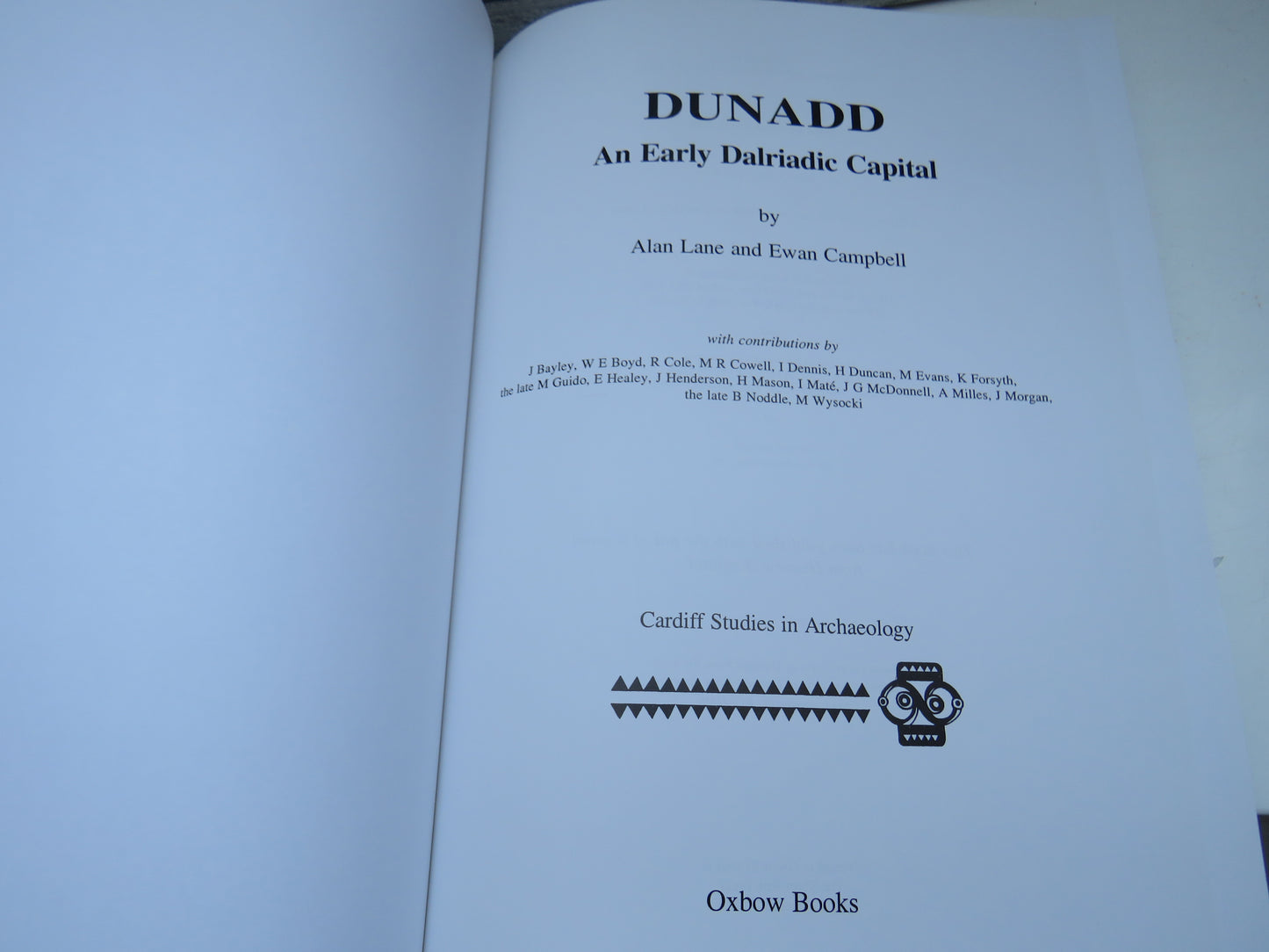 Dunadd An Early Dalriadic Capital By Alan Lane and Ewan Campbell 2000