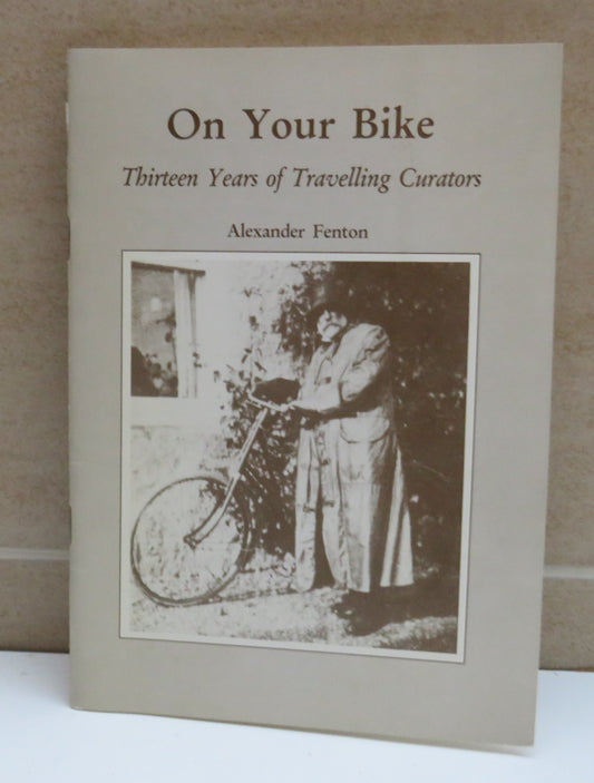 On Your Bike, Thirteen Years of Travelling Curators by Alexander Fenton