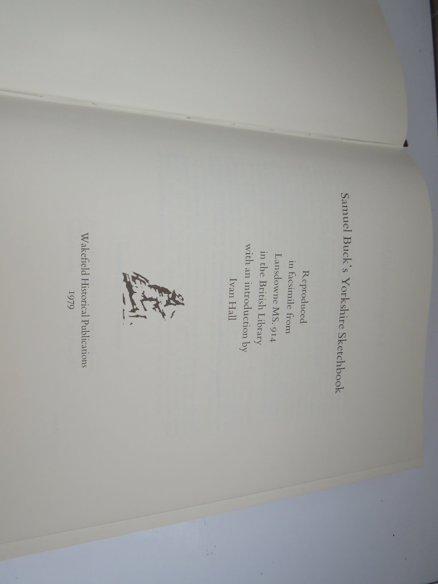 Samuel Buck's Yorkshire Sketchbook Reproduced In Facsimile From Lansdowne MS. 914 In The British Library With An Introduction By Ivan Hall 1979