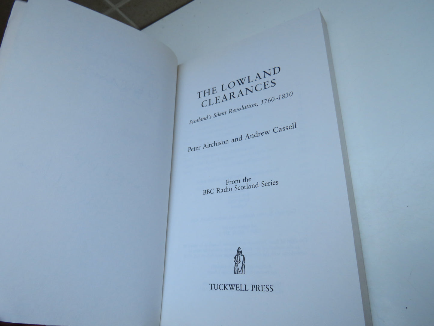 The Lowland Clearances, Scotland's Silent Revolution 1760-1830 by Peter Aitchison and Andrew Cassell, 2003