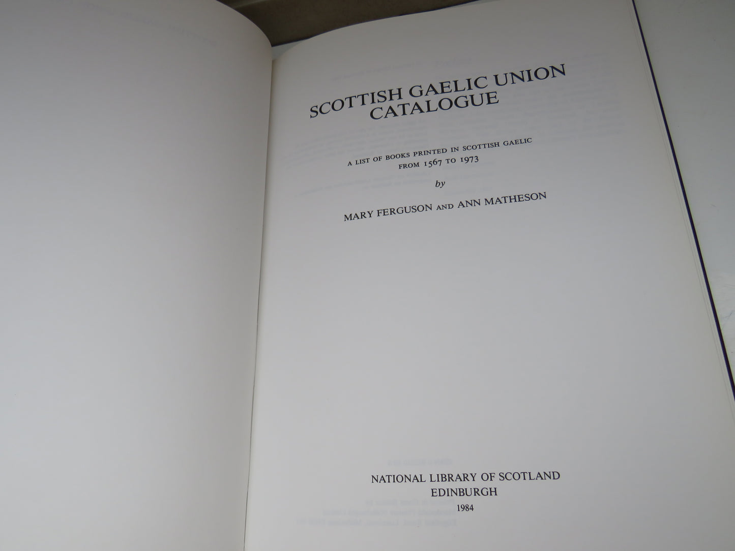 Scotland Gaelic Union Catalogue A List of Books Printed In Scottish Gaelic From 1567 to 1973 By Mary Ferguson and Ann Matheson 1984