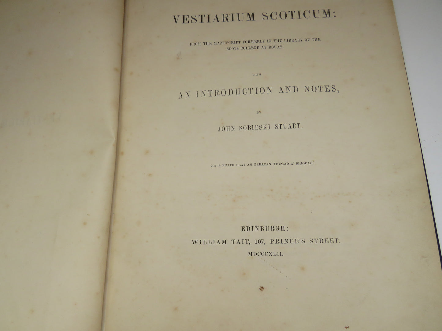 Vestiarium Scoticum: From The Manuscript Formerly In The Library of the Scots College At Douay With An Introduction and Notes By John Sobieski Stuart 1842