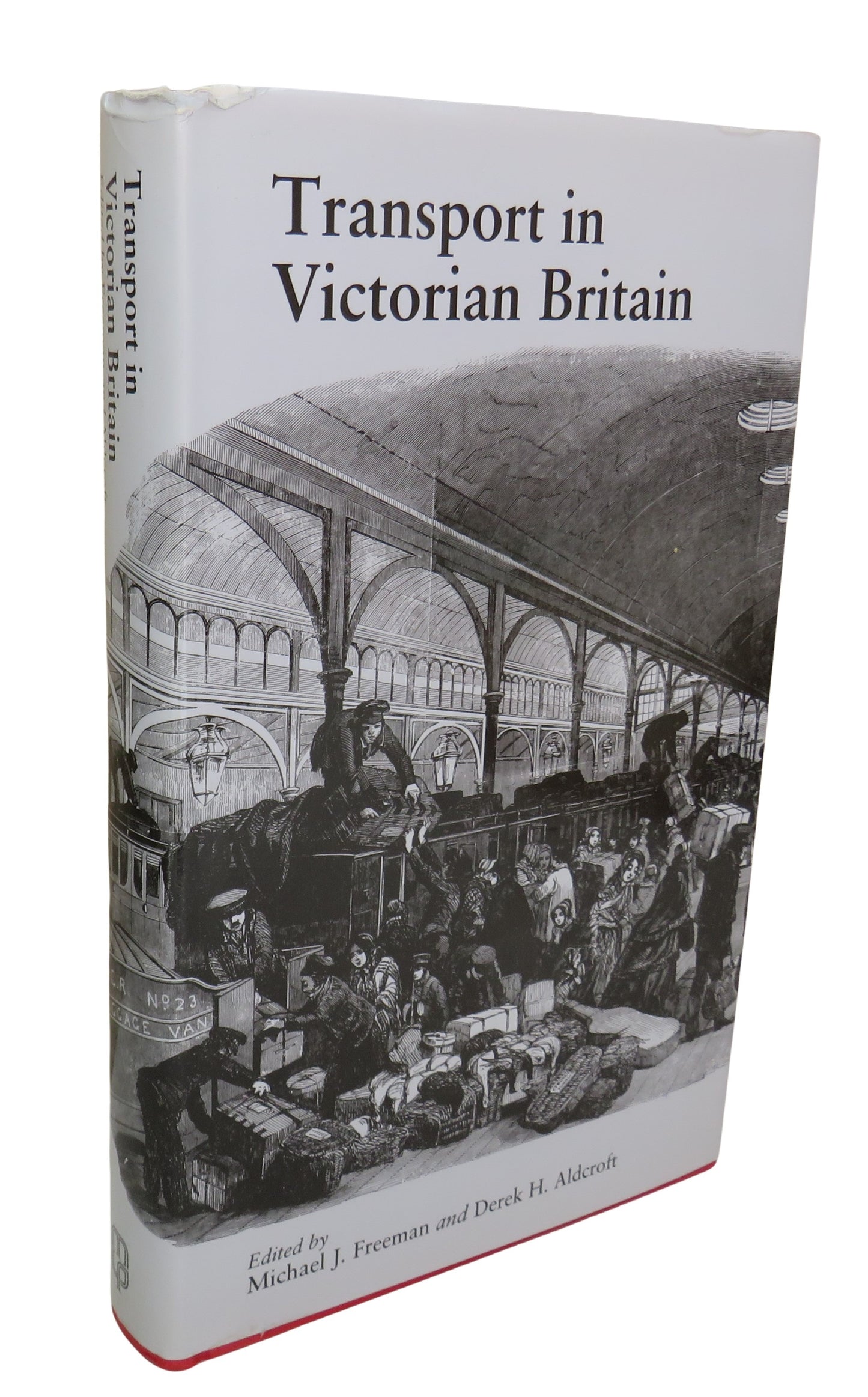 Transport in Victorian Britain, Freeman & Aldcroft, 1988