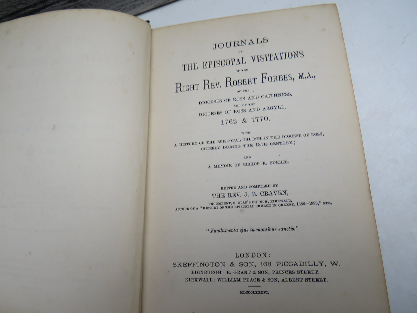 Journals of The Episcopal Visitations of the Right Rev. Robert Forbes, M.A., of the Dioceses of Ross and Caithness and of the Dioceses of Ross and Argyll 1762 & 1770