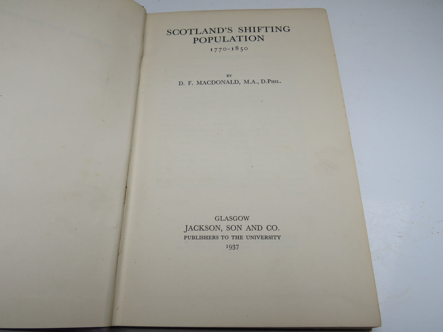 Scotland's Shifting Population 1770-1850 By D. F. Macdonald 1937