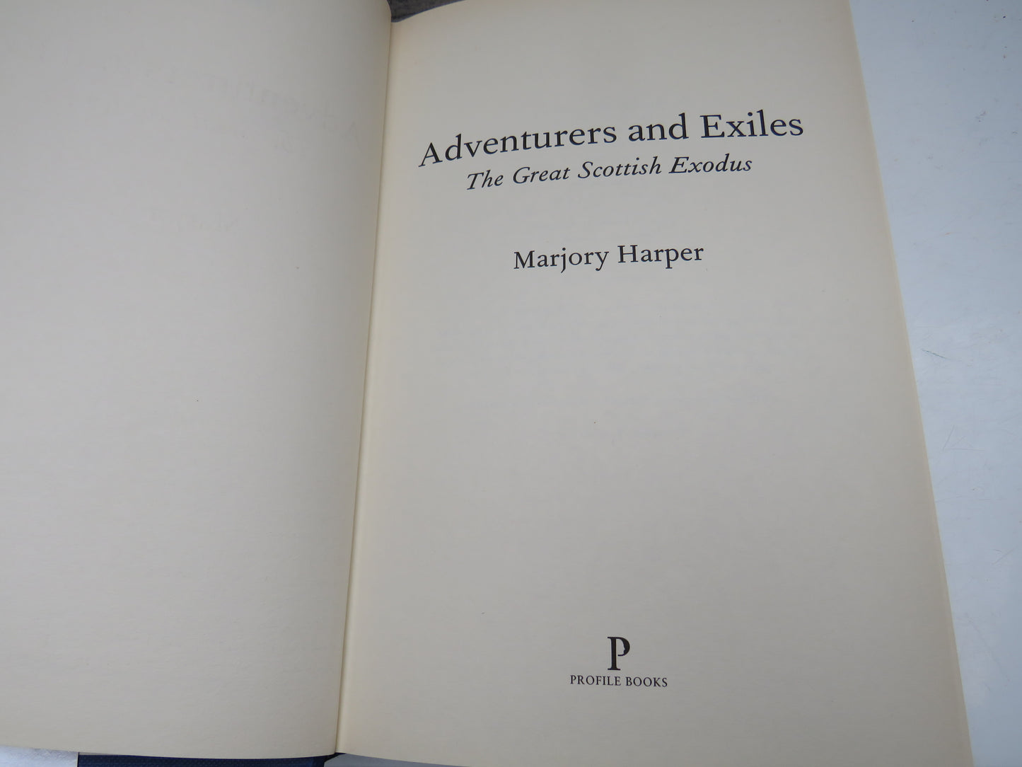 Adventures and Exiles The Great Scottish Exodus By Marjory Harper 2003