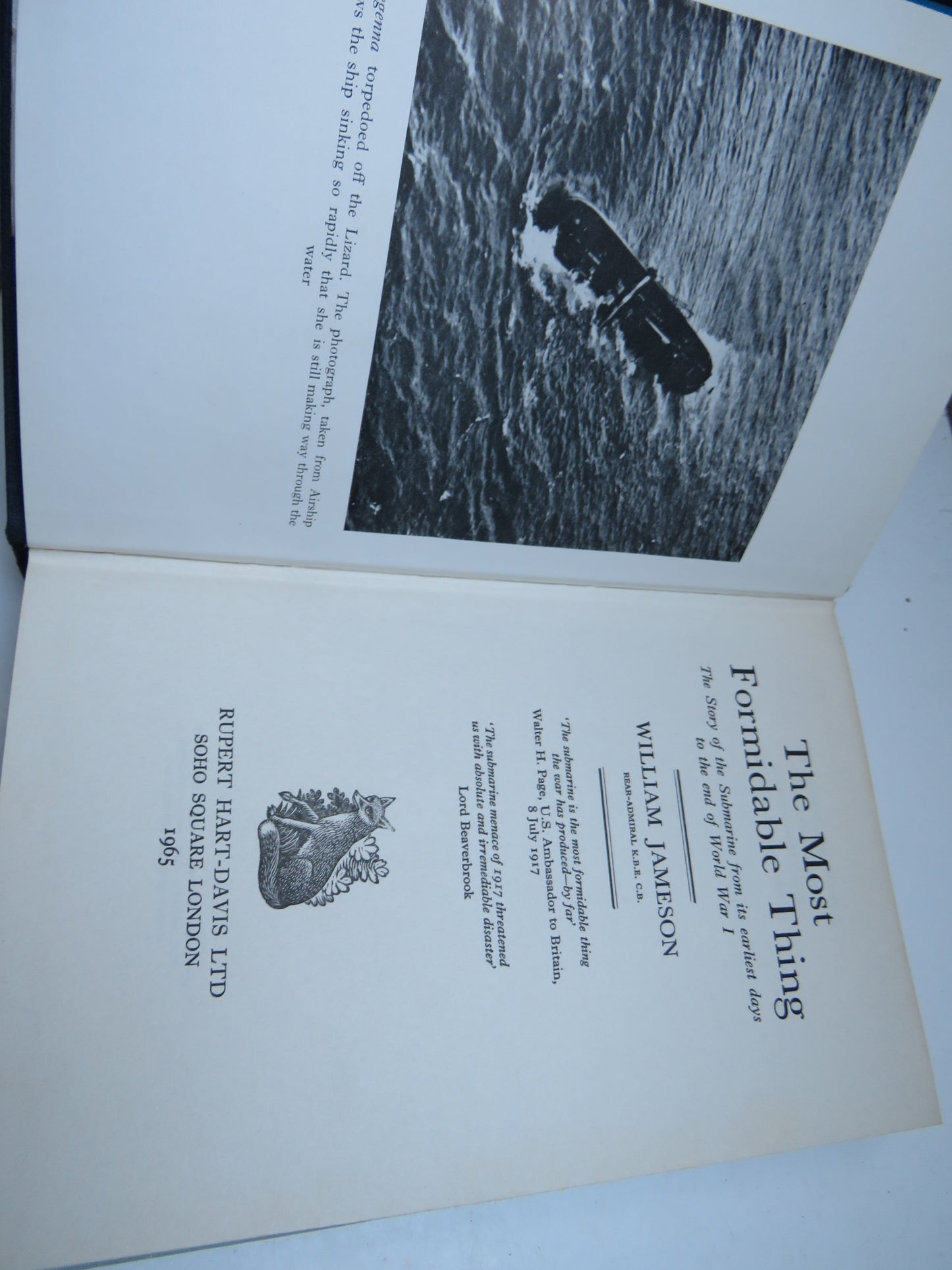 The Most Formidable Thing The Story of the Submarine From Its earliest Days To The End of World War 1 By William Jameson 1965