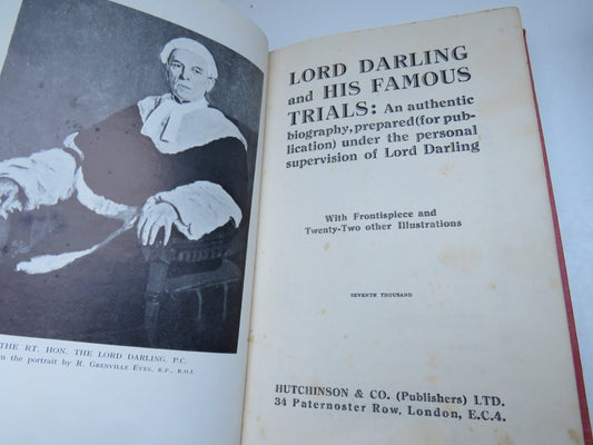 Lord Darling and His Famous Trials: An Authentic Biography, Prepared (For Publication) Under The Personal Supervision of Lord Darling