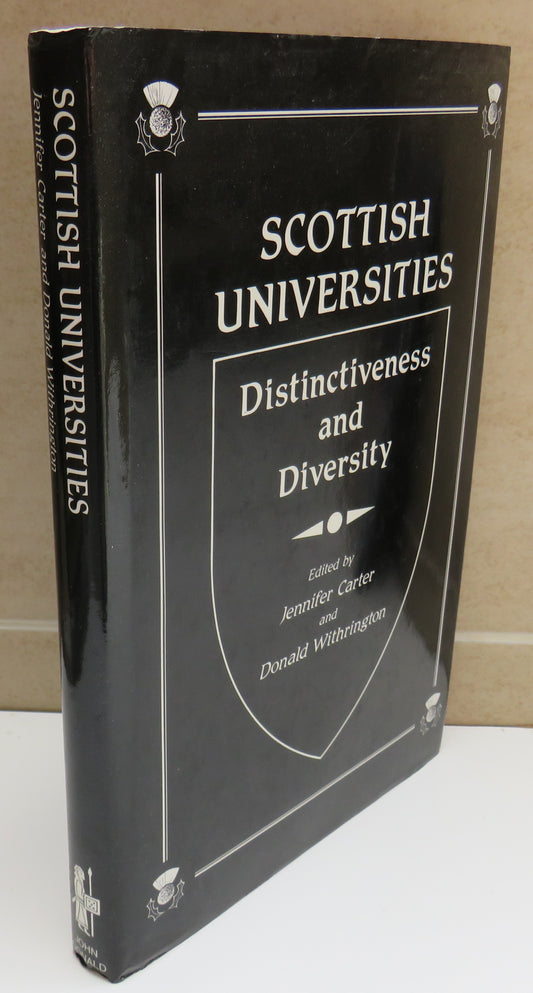 Scottish Universities: Distinctiveness and Diversity Edited By Jennifer J. Carter and Donald J. Withrington 1992