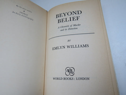 Beyond Belief A Chronicle of Murder and Its Detection By Emlyn Williams 1968