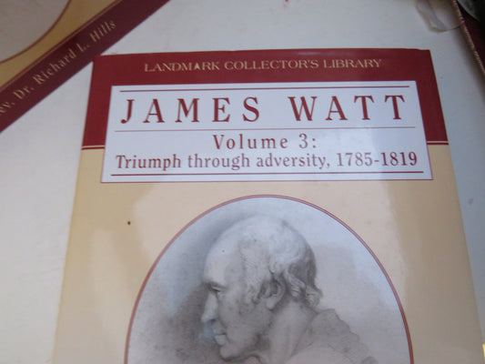 James Watt By Rev. Dr. Richard L. Hills 3 Volume Set His Time in Scotland 1736-1774, The Years of Toil, 1775-1785, Triumph Through Adversity, 1785-1819