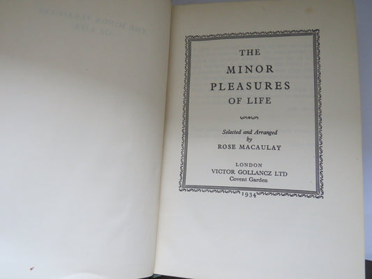 The Minor Pleasures of Life Selected and Arranged By Rose Macaulay 1934