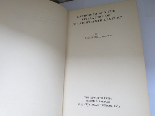Methodism and the Literature of The Eighteenth Century By T.B. Shepherd 1940
