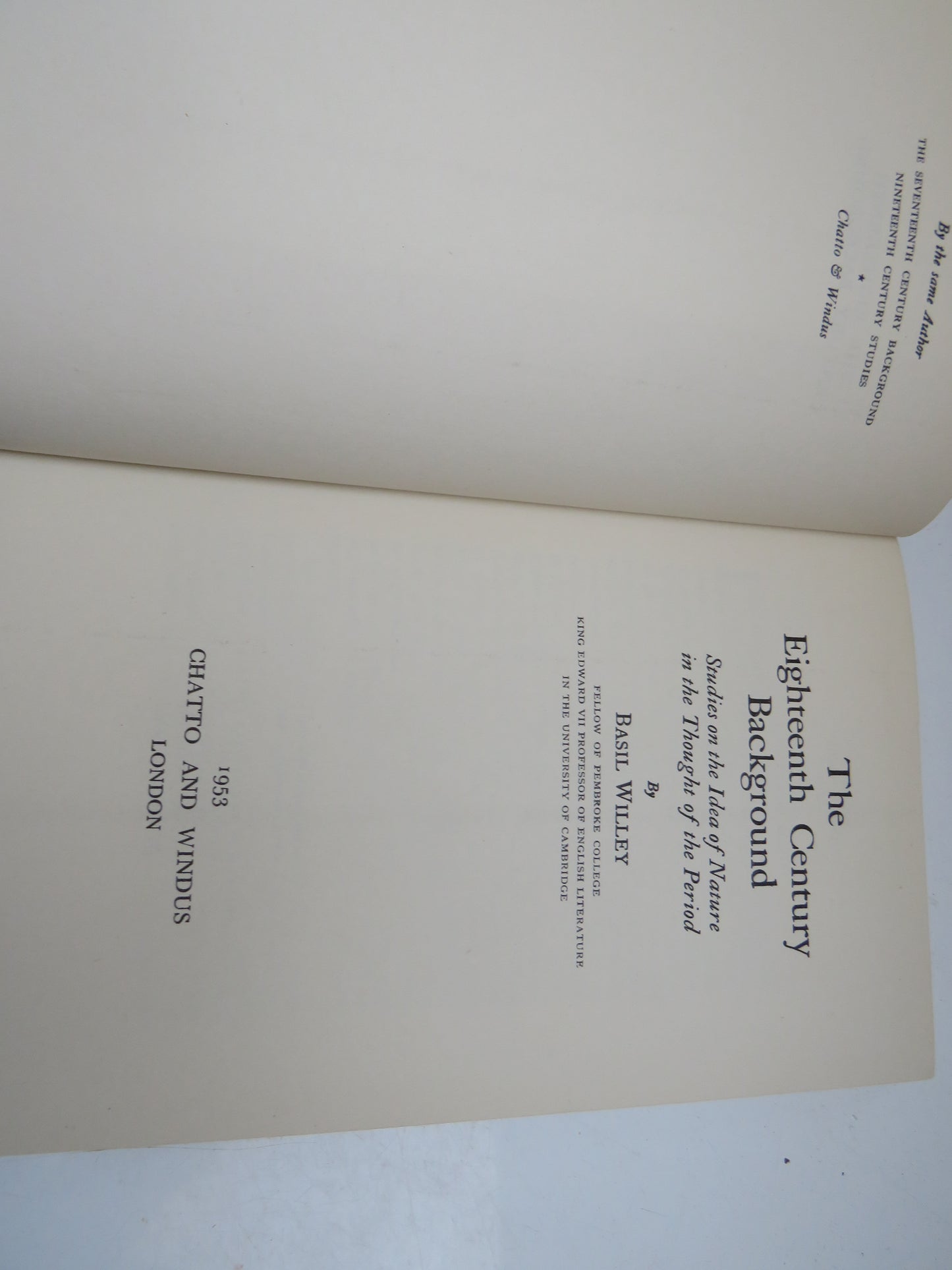 The Eighteenth Century Background Studies On The Idea of Nature In The Thought of the Period By Basil Willey 1953
