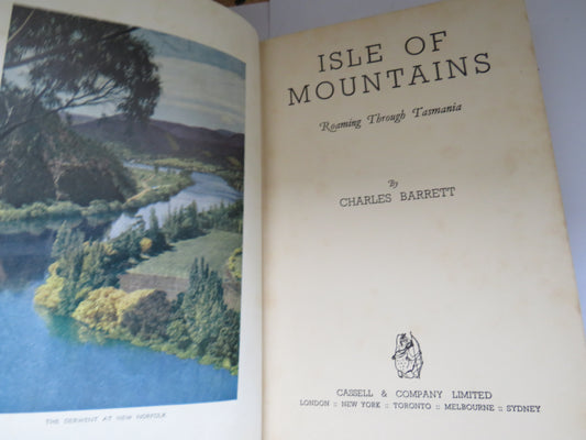 Isle of Mountains Roaming Through Tasmania By Charles Barrett 1946
