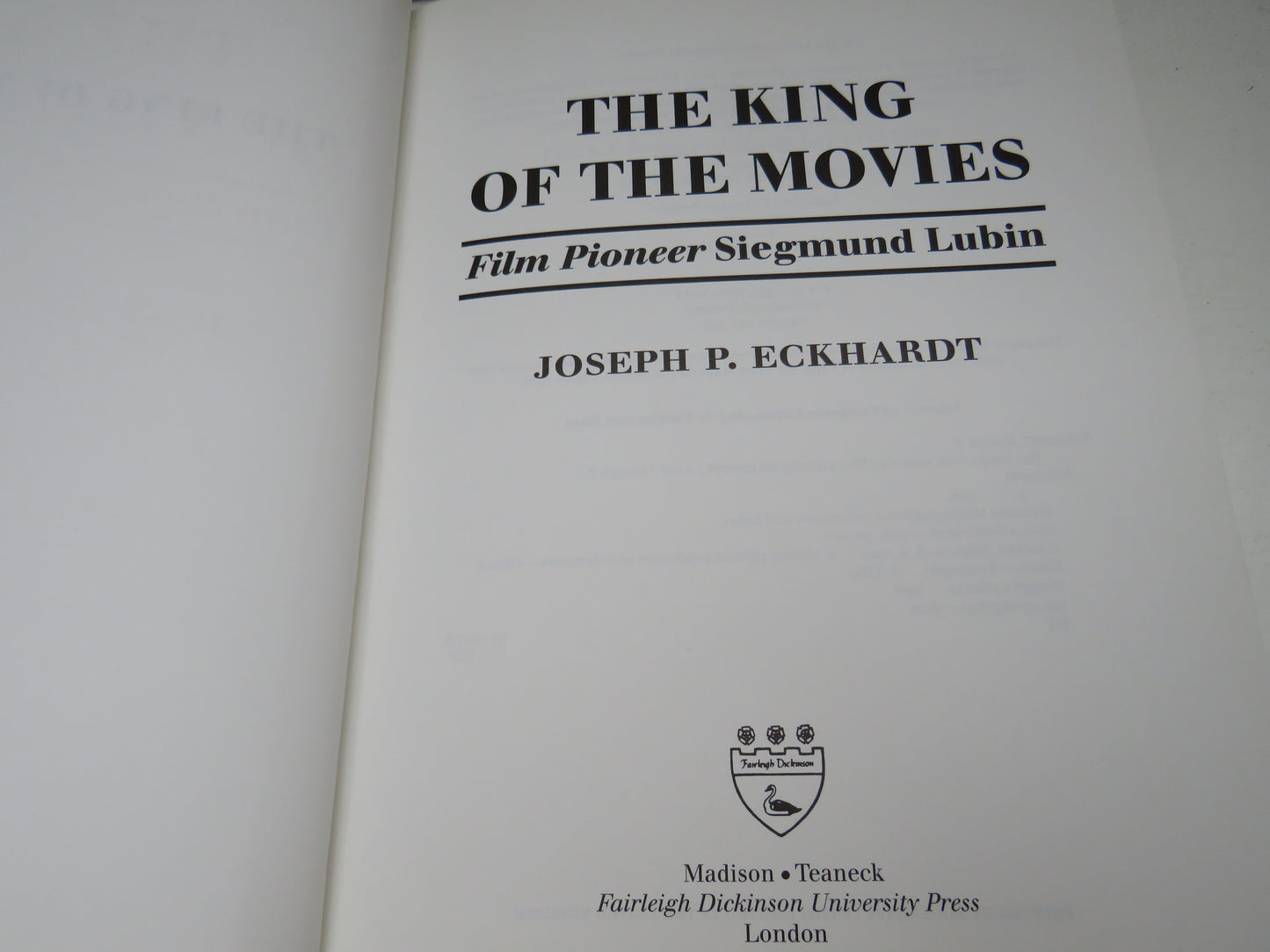 The King of the Movies, Film Pioneer Siegmund Lubin, by Joseph P. Eckhardt, 1997