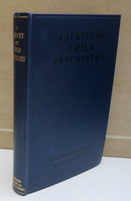 A Survey of Child Psychiatry Contributed By Contemporary British Authorities 1939