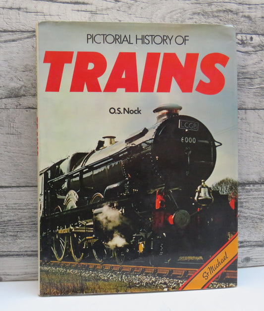 Pictorial History of Trains By O.S. Nock 1977