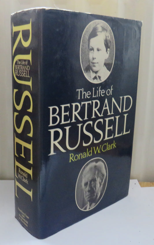 The Life of Bertrand Russell By Ronald W. Clark 1975