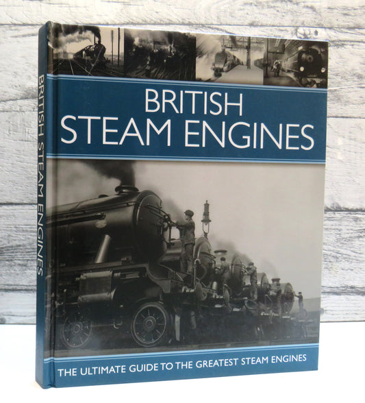 British Steam Engines The Ultimate Guide To The Greatest Steam Engines