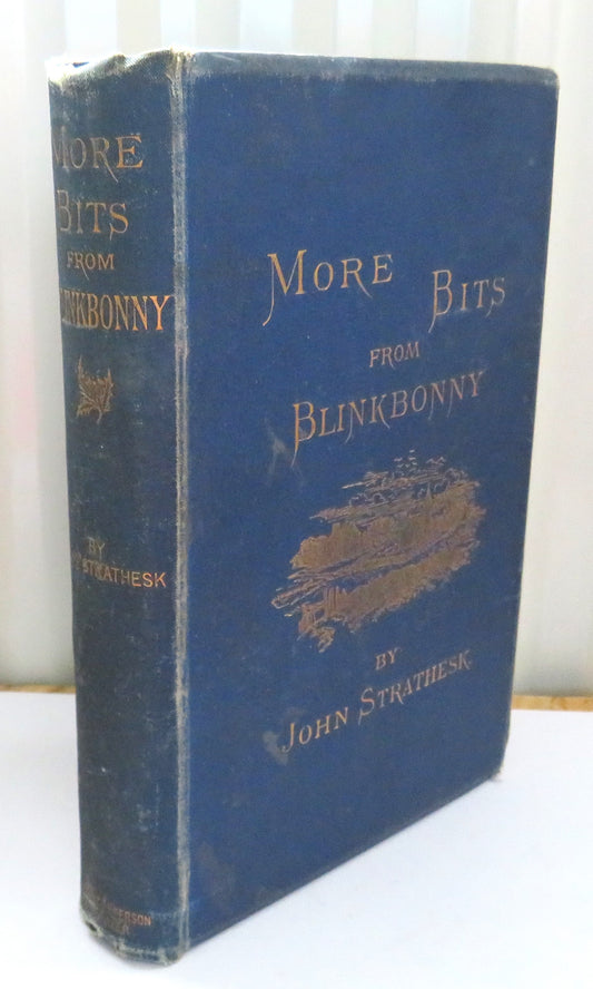 More Bits From Blinkbonny A Tale of Scottish Village Life Between 1831 and 1841 by John Strathesk 1885