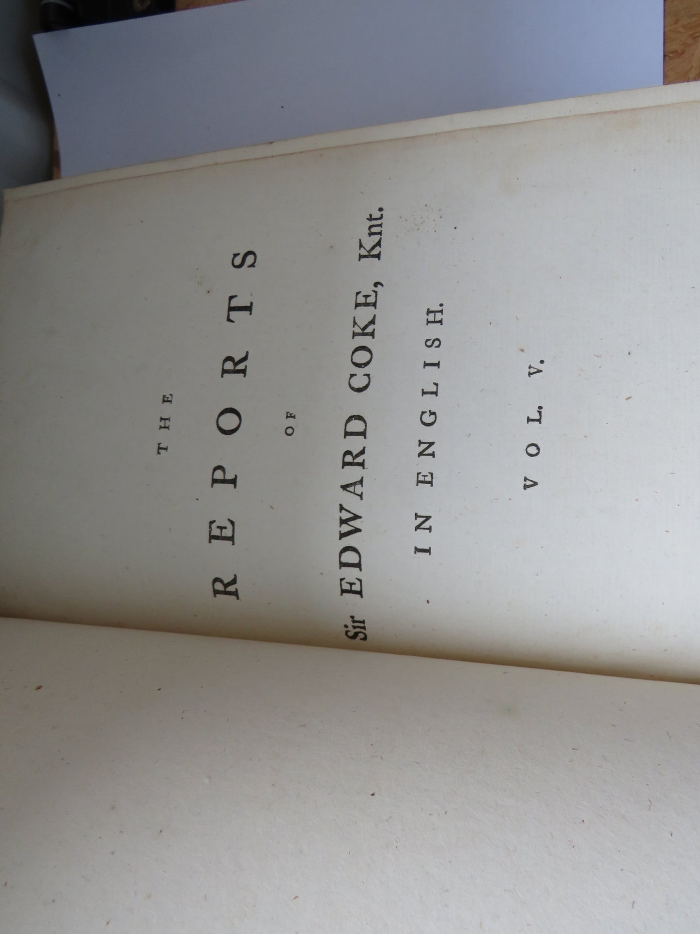The Reports of Sir Edward Coke, Knt In English In 13 Parts Volume V 1777