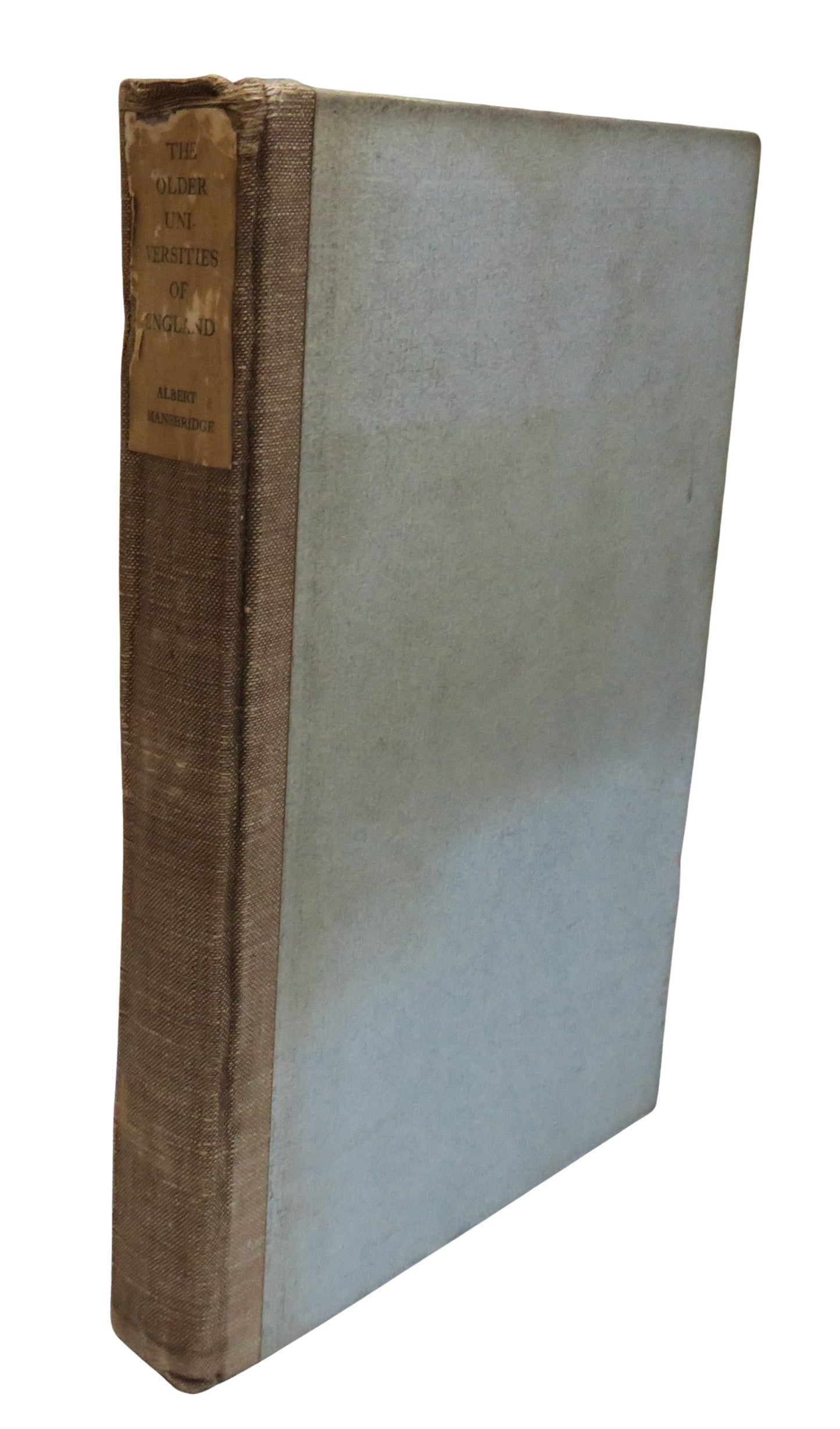The Older Universities of England Oxford & Cambridge By Albert Mansbridge 1923