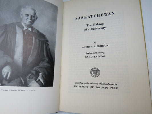 Saskatchewan The Making Of A University By Arthur S. Morton 1959 Vintage Book