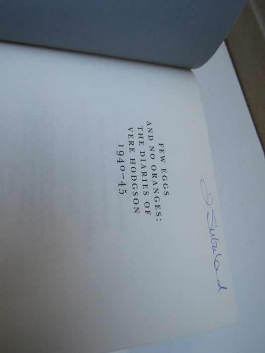 Few Eggs and No Oranges A Diary Showing How Unimportant People In London and Birmingham Lived Through The War Years 1940-45 By Vere Hodgson