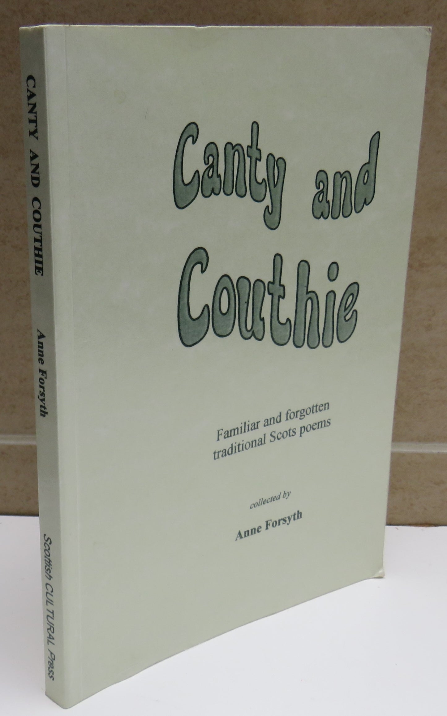 Canty and Couthie Familiar and Forgotten Traditional Scots Poems Collected by Anne Forsyth 1994