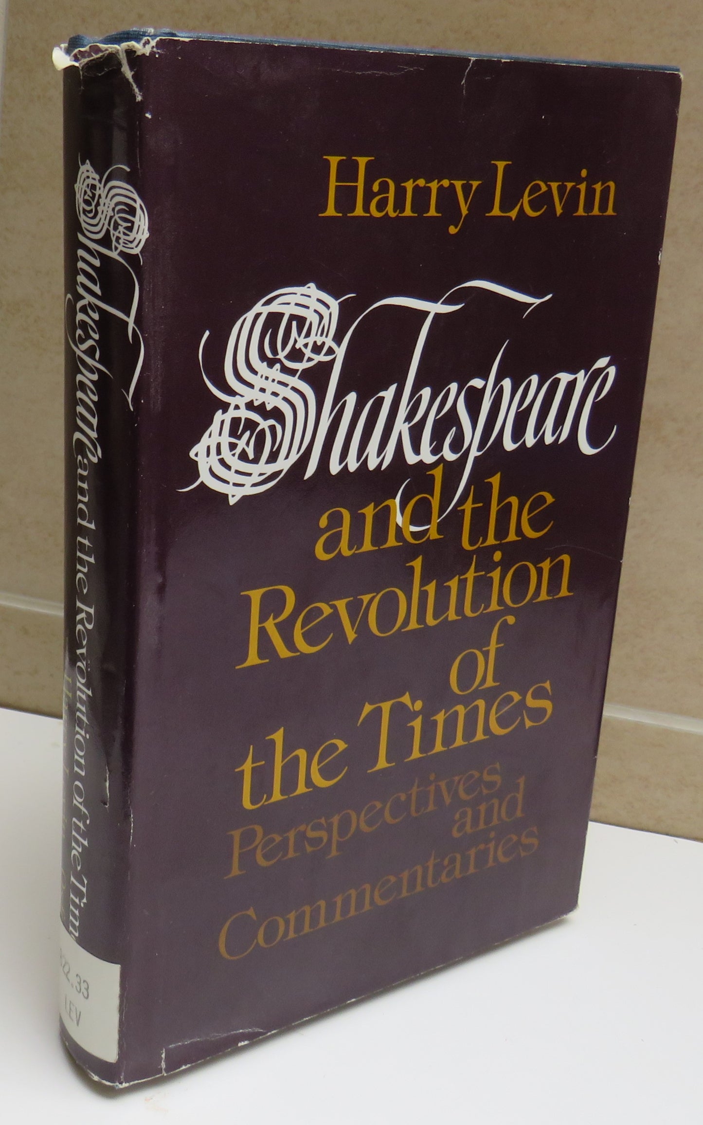 Shakespeare and The Revolution of the Times Perspectives and Commentaries By Harry Levin 1976