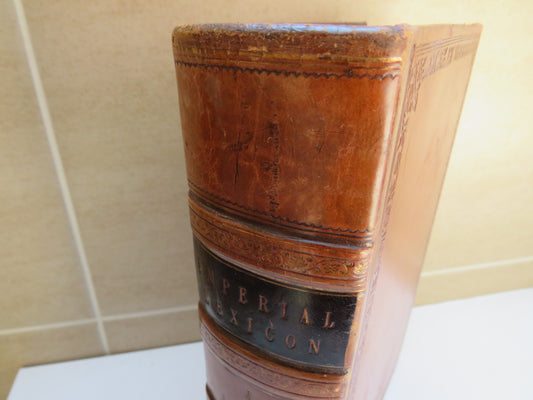 The Imperial Lexicon Of The English Language Exhibiting The Pronunciation, Etymology and Explanation By The Rev. John Boag Vol I