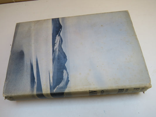 The Crossing of Antarctica The Commonwealth Trans-Antarctic Expedition 1955-58 By Sir Vivian Fuchs and Sir Edmund Hillary 1958