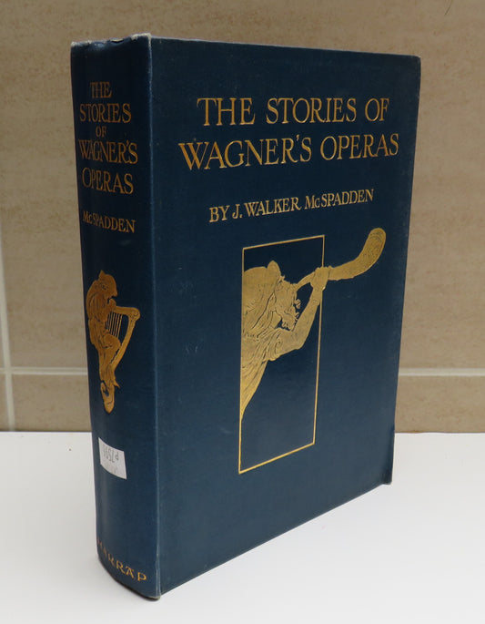 The Stories Of Wagner's Operas By J. Walker McSpadden 1924
