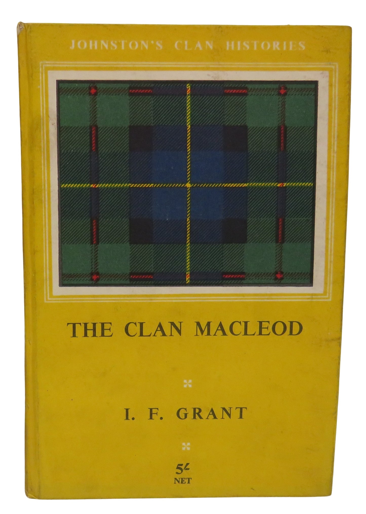The Clan Macleod With Their Rock-Built Fortress They Have Endured By I. F. Grant 1953