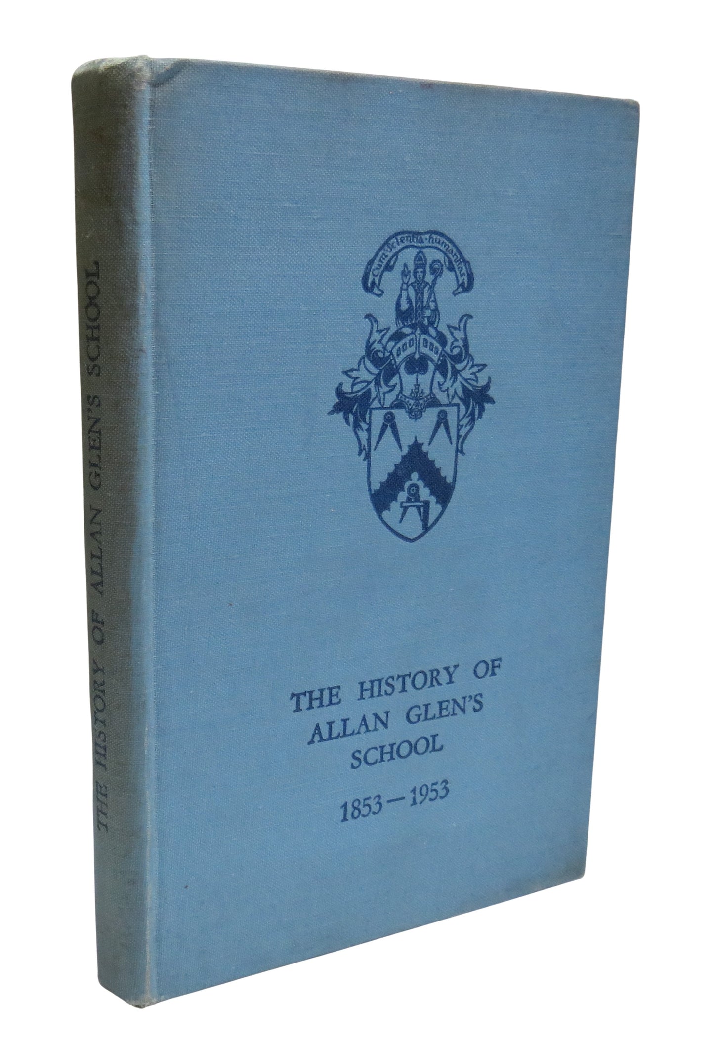 The History of Allan Glen's School 1853-1953 Edited By Joseph A. Rae 1953