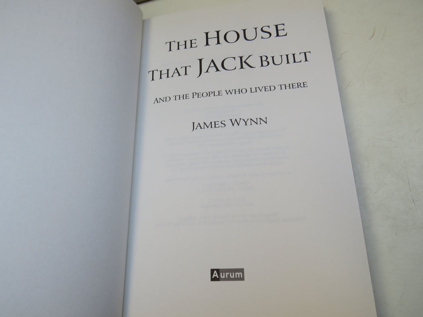 The House That Jack Built and The People Who Lived There By James Wynn 2007