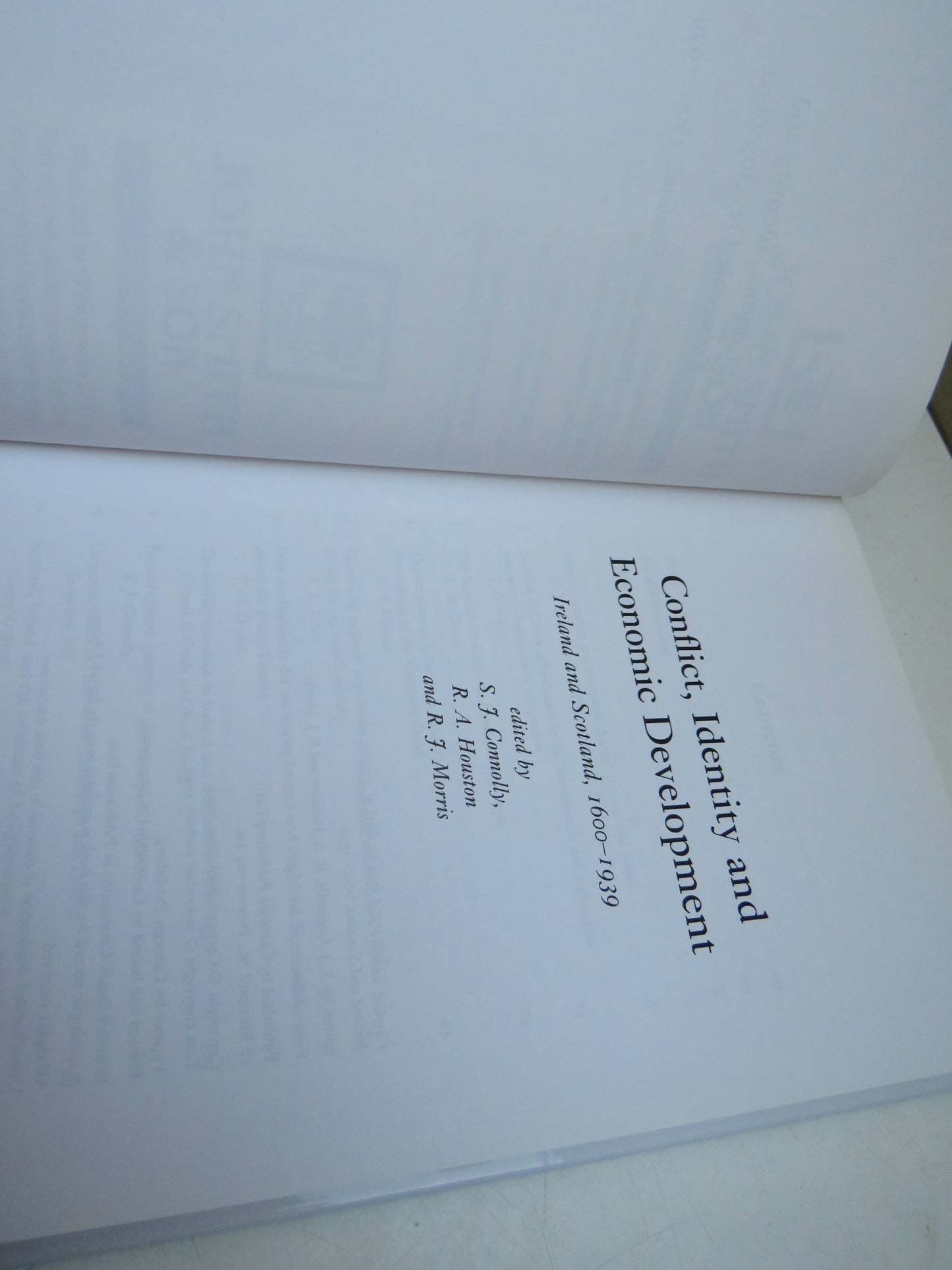 Conflict, Identity and Economic Development Ireland and Scotland, 1600-1939 Edited By S.J. Connolly, R.A. Houston and R. J. Morris 1995