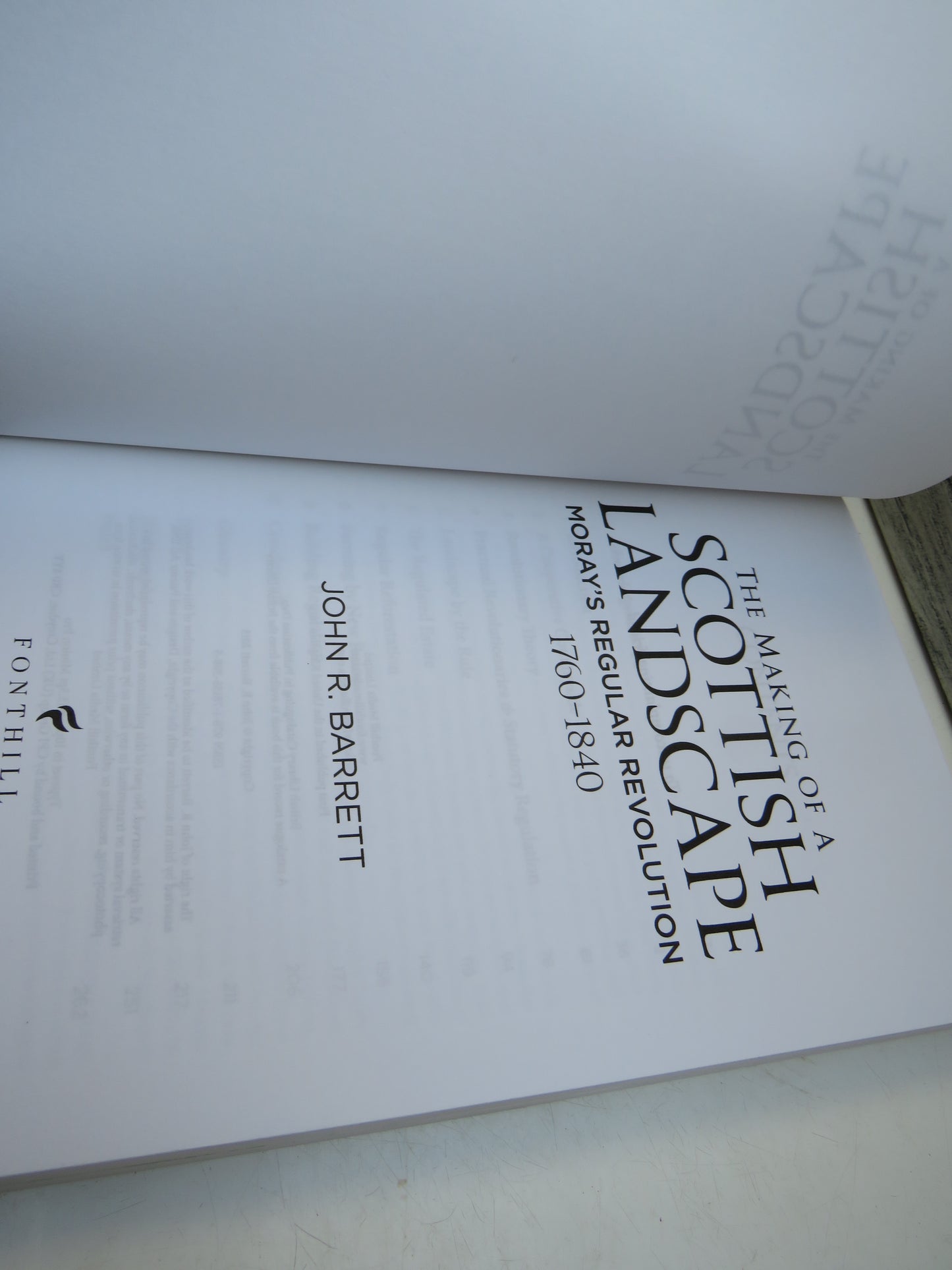 The Making of a Scottish Landscape Moray's Regular Revolution 1760-1840 By John R. Barrett 2015