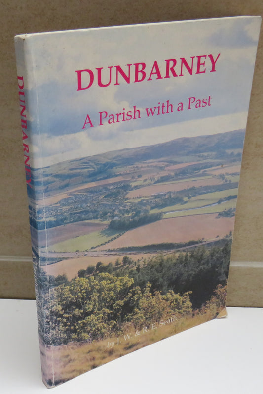 Dunbarney A Parish With A Past By J.W. & R.E. Seath 1991