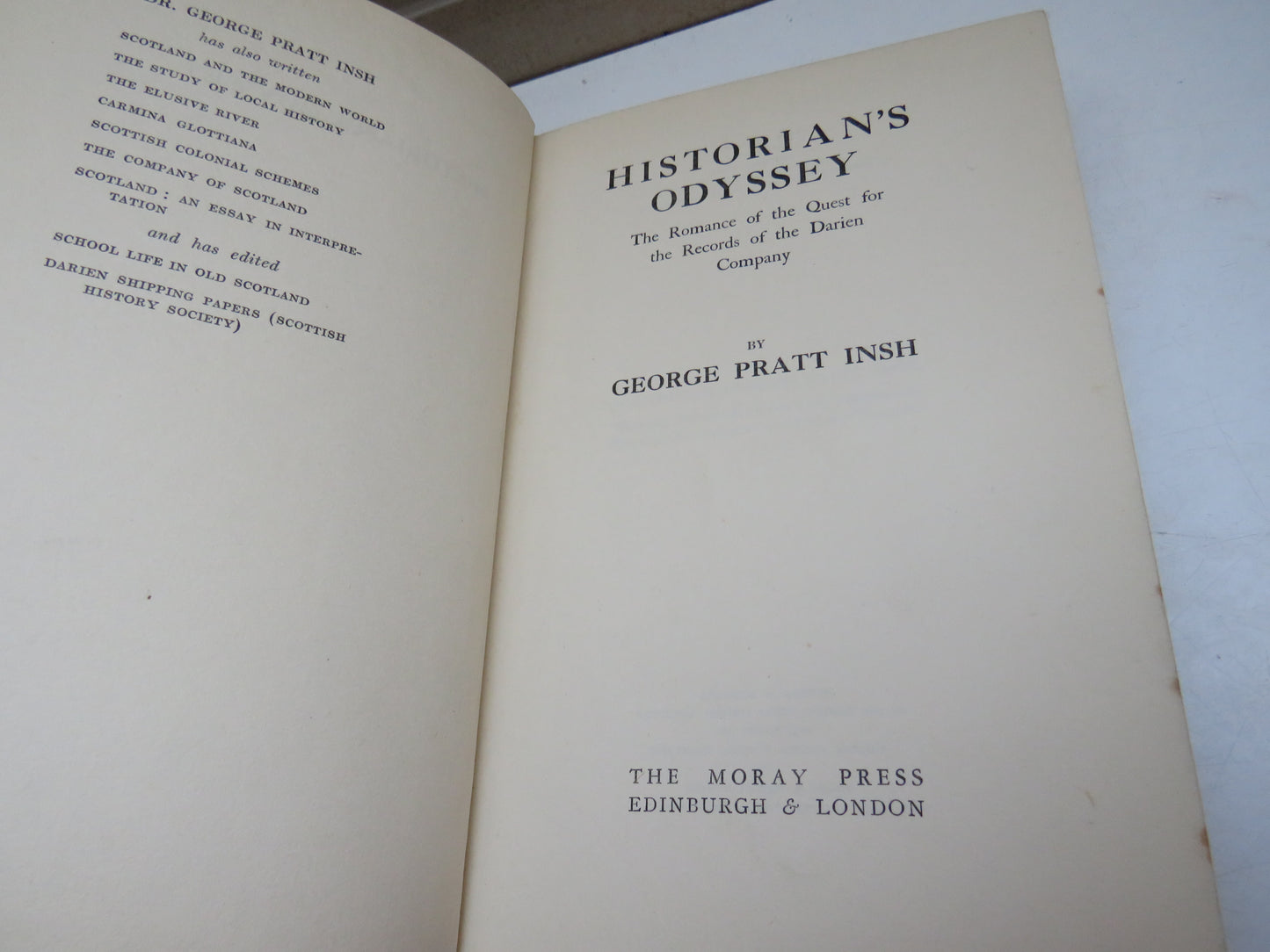 Historian's Odyssey, The Romance of the Quest for the Records of the Darien Company, by George Pratt Insh, 1938