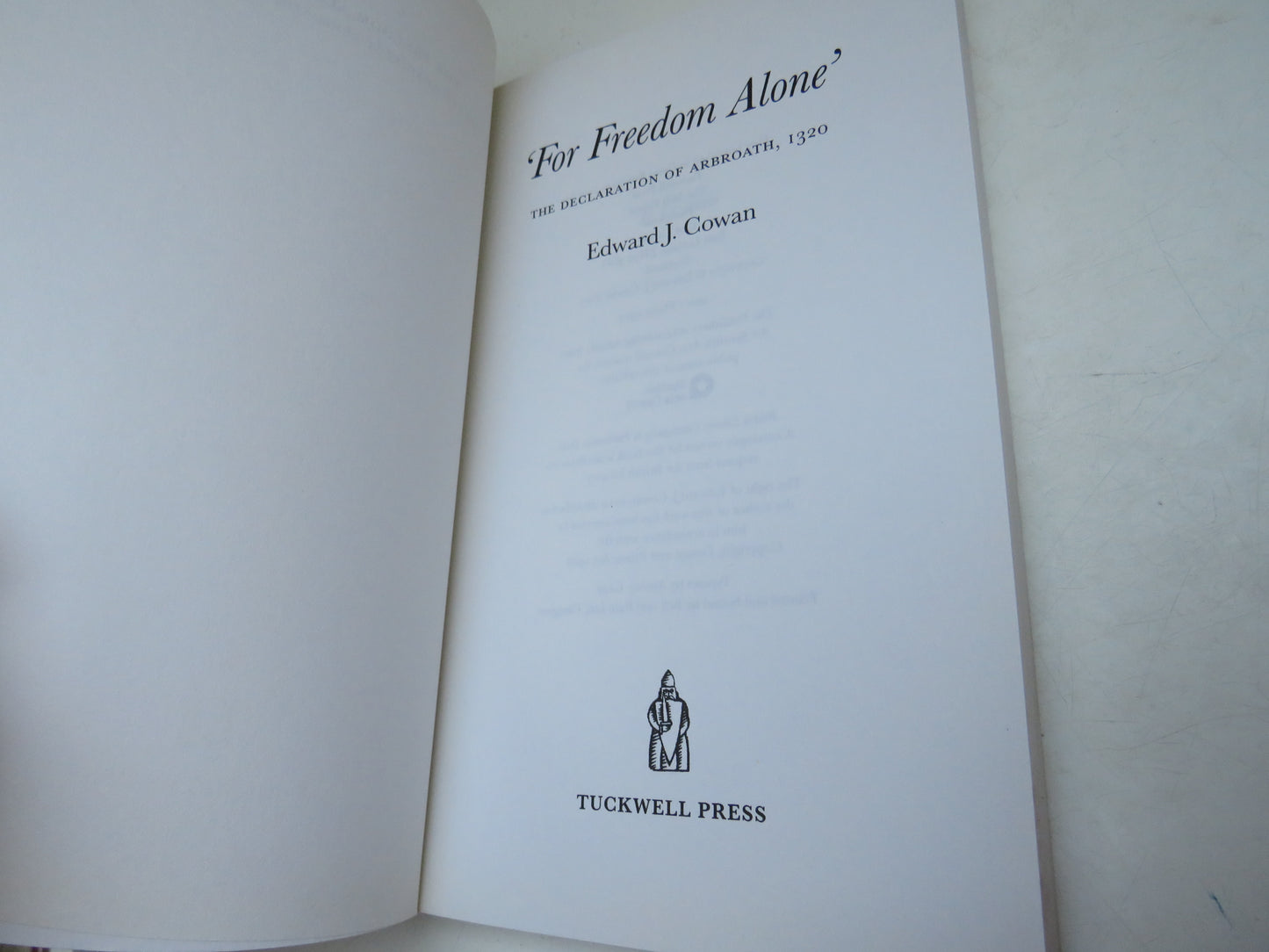 'For Freedom Alone' The Declaration of Arbroath 1320 by Edward J. Cowan, 2003, Scottish History Book