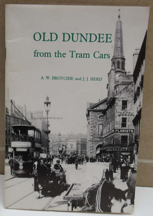 Old Dundee From The Tram Cars by A.W. Brotchie and J.J. Herd 1988