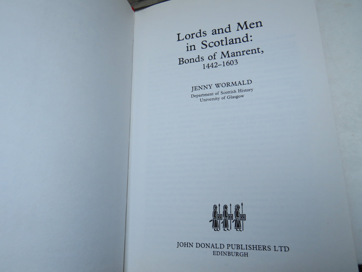 Lords and Men In Scotland: Bonds of Manrent, 1442-1603 By Jenny Wormald 1985