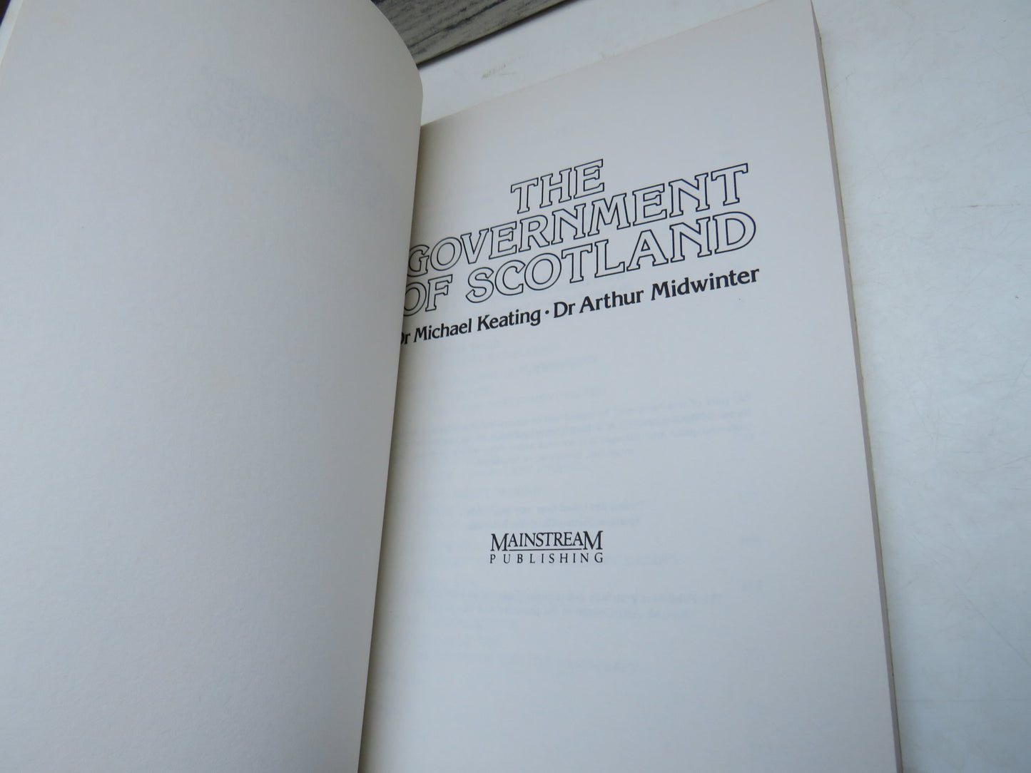 The Government of Scotland By Dr Michael Keating. Dr Arthur Midwinter 1983