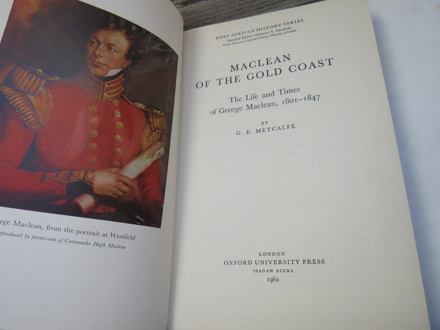 Maclean Of The Gold Coast The Life and Times of George Maclean 1801-1847 By G.E. Metcalfe 1962