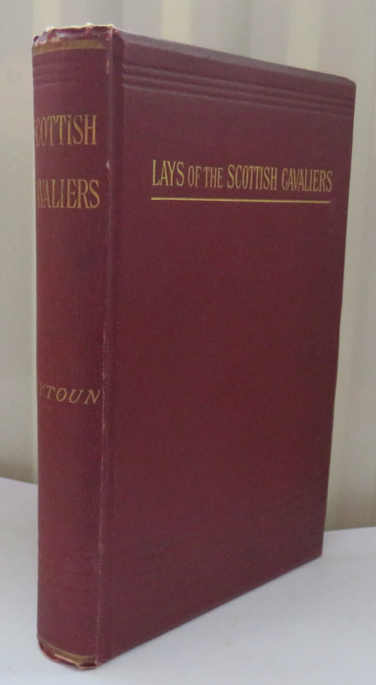 Lays of The Scottish Cavaliers and Other Poems by William Edmondstoune Aytoun, Antique Book