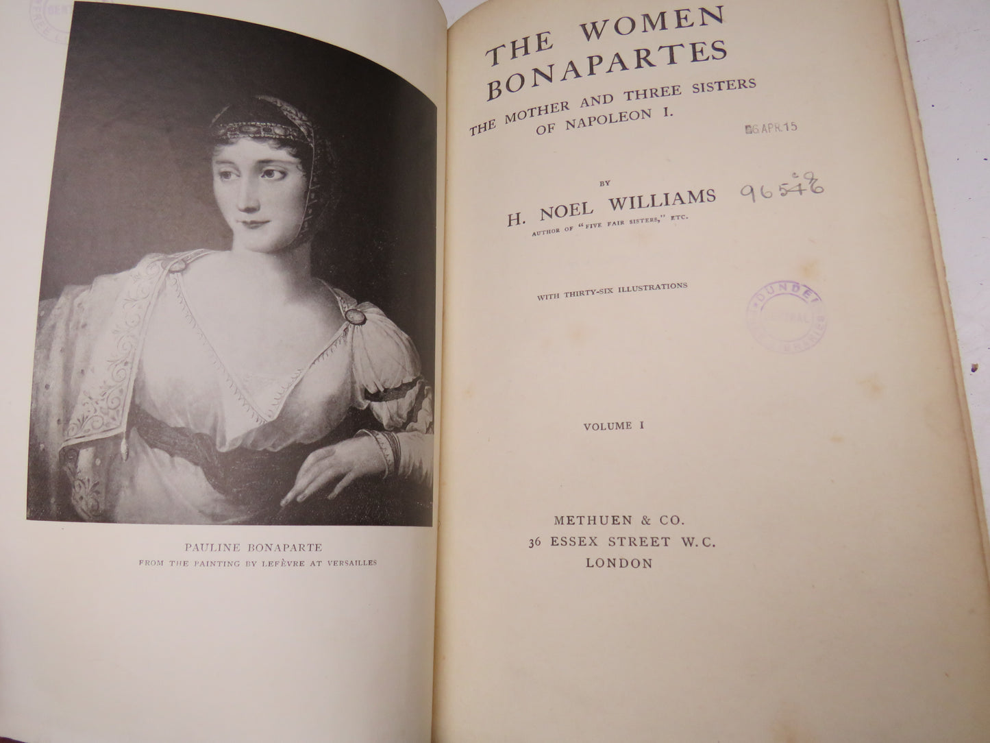 The Woman Bonapartes The Mother and Three Sisters of Napoleon I By H. Noel Williams Volume I 1908 1st Edition Book