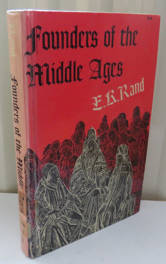 Founders of the Middle Ages By Edward Kennard Rand 1957