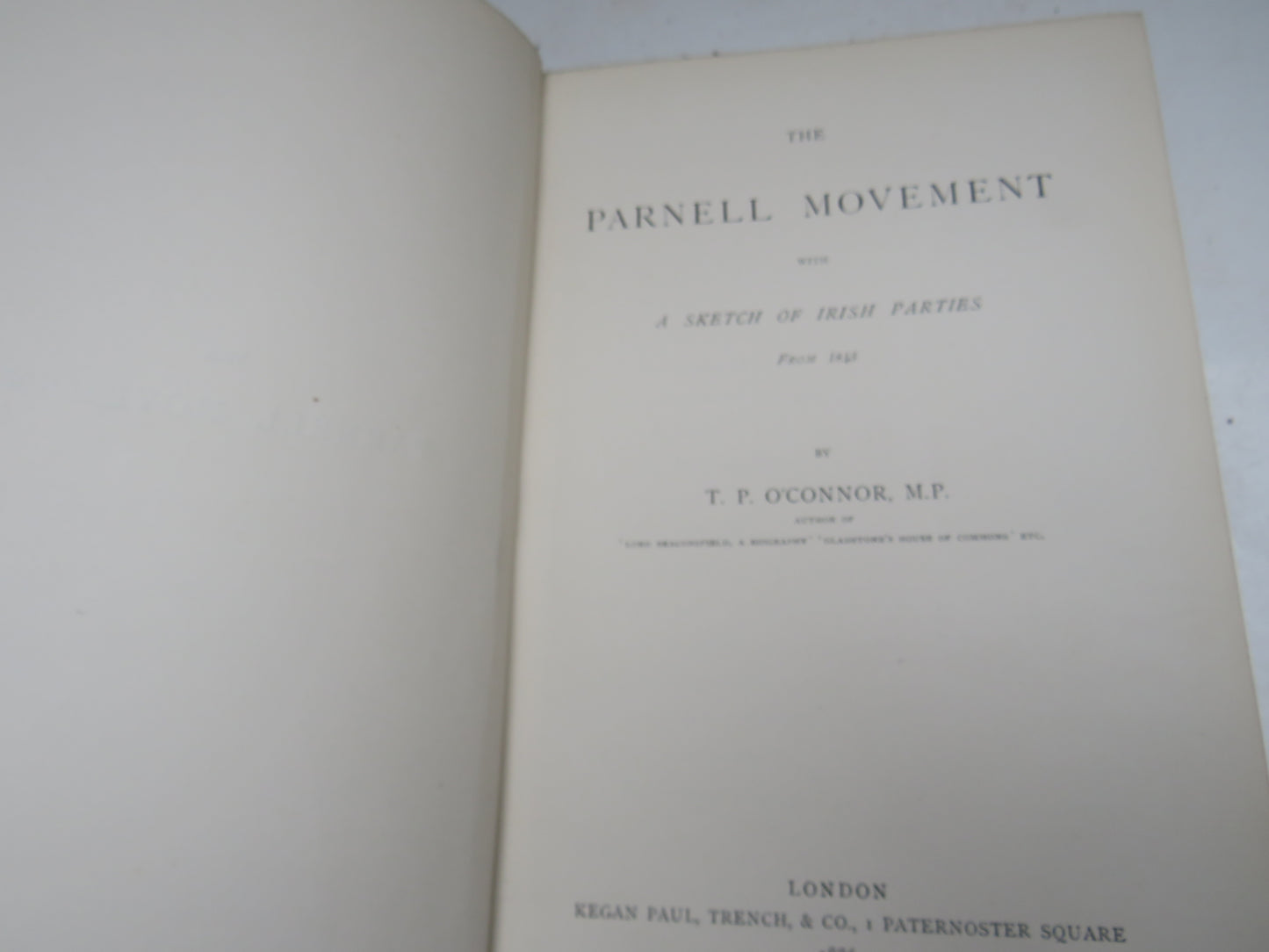 The Parnell Movement With A Sketch of Irish Parties From 1843 By T. P. O'Connor 1886